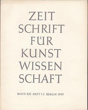 Zeitschrift des Deutschen Vereins für für Kunstwissenschaft Band XIII (13) 1959, Heft 1/2