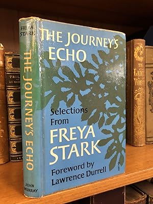 Bild des Verkufers fr THE JOURNEY'S ECHO: SELECTIONS FROM FREYA STARK zum Verkauf von Second Story Books, ABAA