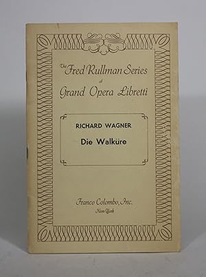 Die Walkure (The Walkyr): A Music Drama in Three Acts