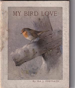 Immagine del venditore per My Bird Love; A True Story venduto da Broadwater Books