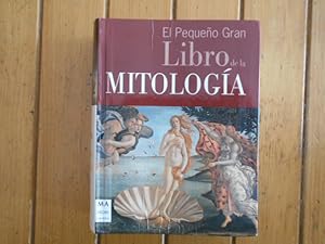 Bild des Verkufers fr El pequeo gran libro de la mitologia. La mitologa clsica en las artes visuales. zum Verkauf von Librera Camino Bulnes