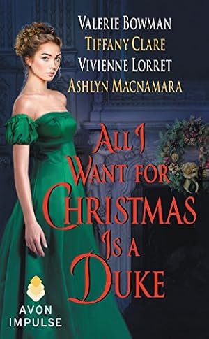 Seller image for All I Want for Christmas Is a Duke by Lorret, Vivienne, Bowman, Valerie, Macnamara, Ashlyn, Clare, Tiffany [Mass Market Paperback ] for sale by booksXpress