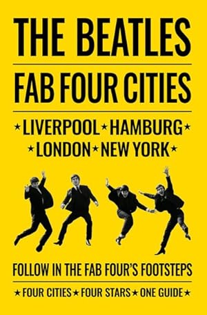 Seller image for Beatles: Fab Four Cities : Liverpool - Hamburg - London - New York for sale by GreatBookPricesUK