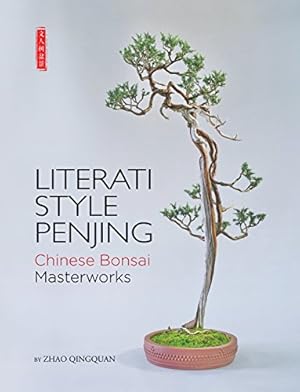 Imagen del vendedor de Literati Style Penjing: Chinese Bonsai Masterworks by Qingquan, Zhao [Hardcover ] a la venta por booksXpress