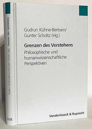 Seller image for Grenzen des Verstehens. Philosophische und humanwissenschaftliche Perspektiven. for sale by Thomas Dorn, ABAA