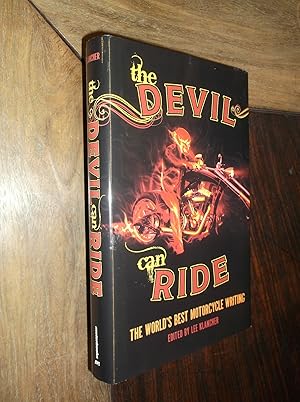 The Devil Can Ride: The World's Best Motorcycle Writing