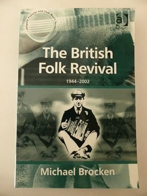 Immagine del venditore per The British Folk Revival: 1944-2002 venduto da Idle Booksellers PBFA