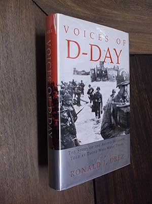Seller image for Voices of D-Day: The Story of the Allied Invasion Told by Those Who Were There for sale by Barker Books & Vintage