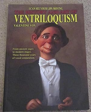 Image du vendeur pour I Can See Your Lips Moving-the History and Art of Ventriloquism mis en vente par Foster Books, Board of Directors FABA