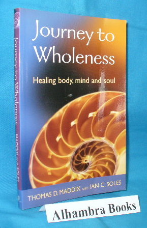 Journey to Wholeness : Healing Body, Mind and Soul