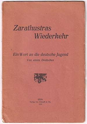 Bild des Verkufers fr Zarathustras Wiederkehr. Ein Wort an die deutsche Jugend. zum Verkauf von Antiquariat Burgverlag