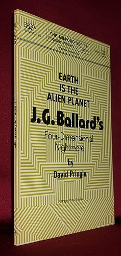 Seller image for EARTH IS THE ALIEN PLANET: J.G. BALLARD'S FOUR DIMENSIONAL NIGHTMARE for sale by BOOKFELLOWS Fine Books, ABAA