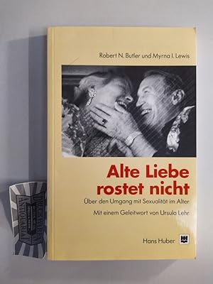 Imagen del vendedor de Alte Liebe rostet nicht. ber den Umgang mit Sexualitt im Alter. a la venta por Druckwaren Antiquariat
