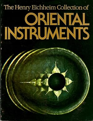 Henry Eichheim Collection of Oriental Instruments: A Western Musician Discovers a New World of Sound