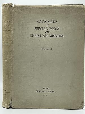Catalogue of Special Books on Christian Missions Volume II [FIRST EDITION]