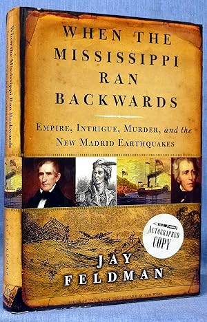 When the Mississippi Ran Backwards: Empire, Intrigue, Murder, and the New Madrid Earthquakes