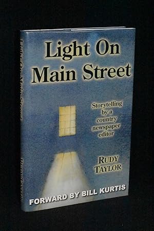 Imagen del vendedor de Light on Main Street: Storytelling by a Country Newspaper Editor a la venta por Books by White/Walnut Valley Books