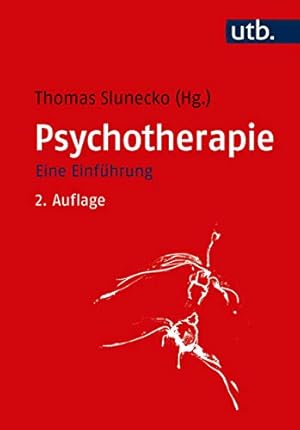 Seller image for Psychotherapie - eine Einfhrung. Thomas Slunecko (Hg.) / UTB ; 4788; Psychotherapie: Anstze und Akzente. for sale by Fundus-Online GbR Borkert Schwarz Zerfa