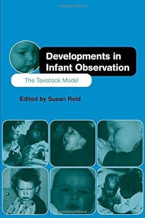 Imagen del vendedor de Developments in Infant Observation. The Tavistock Model. a la venta por Fundus-Online GbR Borkert Schwarz Zerfa