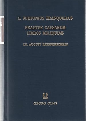 Imagen del vendedor de Praeter Caesarum Libros Reliquiae. C. Suetonius Tranquillus. Ed. Augustus Reifferscheid; Inest Vita Terentii / a Friderico Edidit Augustus Reifferscheid. Inest Vita Terentii A Friderico Ritschelio emendata atque enarrata. a la venta por Fundus-Online GbR Borkert Schwarz Zerfa