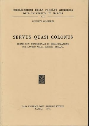 Servus Quasi Colonus: Forme non tradizionali di organizzazione del lavoro nella società romana.