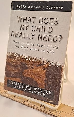 Seller image for What Does My Child Really Need? for sale by Bargain Finders of Colorado