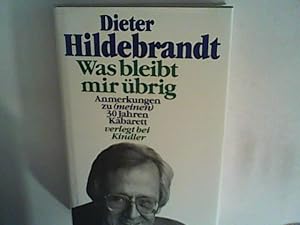 Bild des Verkufers fr Was bleibt mir brig. zum Verkauf von ANTIQUARIAT FRDEBUCH Inh.Michael Simon