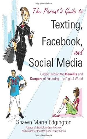 Bild des Verkufers fr The Parent's Guide to Texting, Facebook, and Social Media: Understanding the Benefits and Dangers of Parenting in a Digital World zum Verkauf von WeBuyBooks