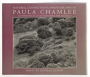 Image du vendeur pour NATURAL CONNECTIONS: Photographs by Paula Chamlee Accompanied by Selections from her Journals. mis en vente par Bookfever, IOBA  (Volk & Iiams)