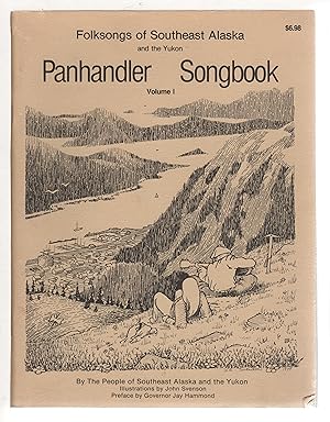 PANHANDLER'S SONGBOOK, Volume I: Folksongs of Southeast Alaska and the Yukon