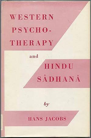 Bild des Verkufers fr Western Psycho-Therapy and Hindu Sadhana: A Contribution to Comparative Studies in Psychology and Metaphysics zum Verkauf von Between the Covers-Rare Books, Inc. ABAA