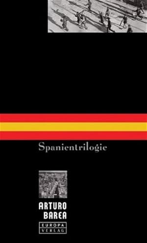 Spanien-Trilogie: Die Rebellenschmiede, Die Stimme von Madrid, Die endlose Straße