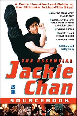 Bild des Verkufers fr The Essential Jackie Chan Source Book: A Fan's Unauthorized Guide to the Ultimate Action-Film Star!: A Fan's Unauthorized Guide to the Star! zum Verkauf von WeBuyBooks