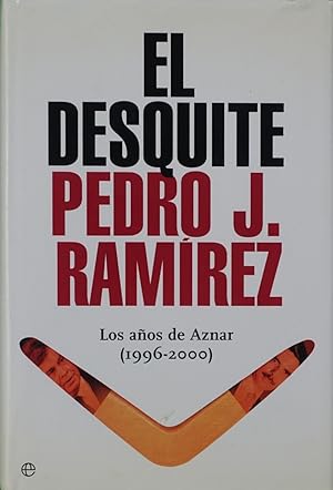 Imagen del vendedor de El desquite los aos de Aznar (1996-2000) a la venta por Librera Alonso Quijano