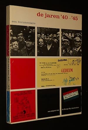 Bild des Verkufers fr De jaren '40-'45 : Een documentaire zum Verkauf von Abraxas-libris