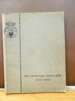 Die Gemeinde Neuenahr 1857 - 1907. Aus Anlass der Feier des fünfzigjährigen Gedenktages der Gründ...