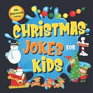 Immagine del venditore per 130+ Ridiculously Funny Christmas Jokes for Kids: So Terrible, Even Santa and Rudolph the Red-Nosed Reindeer Will Laugh Out Loud! - Hilarious & Silly venduto da GreatBookPrices
