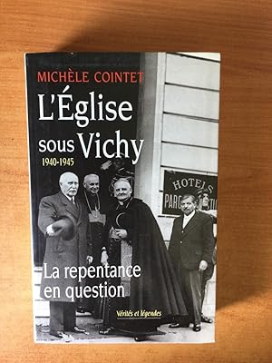 Bild des Verkufers fr L'EGLISE SOUS VICHY 1940-1945 la repentance en question zum Verkauf von KEMOLA