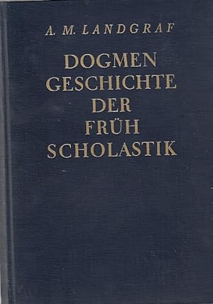 Dogmengeschichte der Frühscholastik, T. 2., Die Lehre von Christus / Bd. 1 / Artur Michael Landgraf