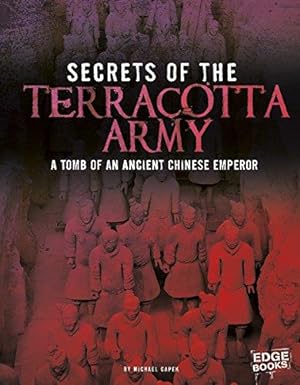 Bild des Verkufers fr Secrets of the Terracotta Army: Tomb of an Ancient Chinese Emperor (Archaeological Mysteries) zum Verkauf von WeBuyBooks