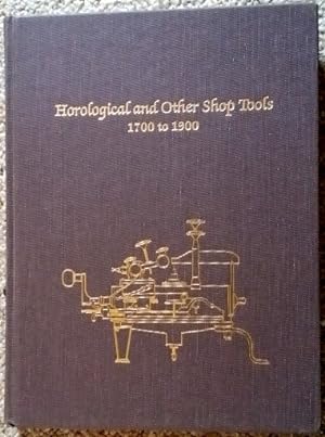 Horological and Other shop tools 1700 - 1900
