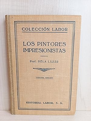 Imagen del vendedor de Los pintores impresionistas. Bela Lazar. Editorial Labor, coleccin Labor, 1942 a la venta por Bibliomania