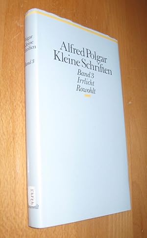 Bild des Verkufers fr Alfred Polgar- Kleine Schriften, Band 3 : Irrlicht zum Verkauf von Dipl.-Inform. Gerd Suelmann