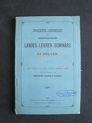 20. Jahresbericht des Landes - Leher - Seminars in St. Pölten für das Schuljahr 1894/95.