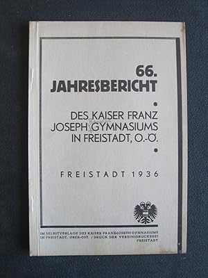 Bild des Verkufers fr 66. Jahresbericht des Kaiser Franz Josef Gymnasiums in Freistadt, Obersterreich. zum Verkauf von Antiquariat Schleifer