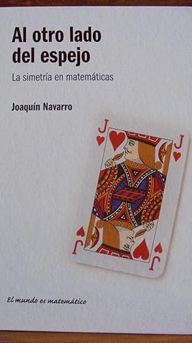 Image du vendeur pour AL OTRO LADO DEL ESPEJO. La simetra en matemticas. mis en vente par LIBRERA ROBESPIERRE