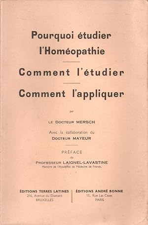 Pourquoi étudier l'homéopathie. comment l'étudier. comment l'appliquer