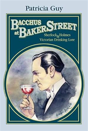 Seller image for Bacchus at Baker Street:sherlock Holmes for sale by GreatBookPrices