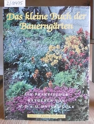 Imagen del vendedor de Das kleine Buch der Bauerngrten. Ein praktischer Ratgeber. a la venta por Versandantiquariat Trffelschwein