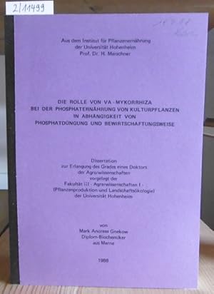 Bild des Verkufers fr Die Rolle von VA-Mykorrhiza bei der Phosphaternhrung von Kulturpflanzen in Abhngigkeit von Phosphatdngung und Bewirtschaftungsweise. zum Verkauf von Versandantiquariat Trffelschwein